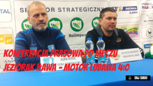 Konferencja prasowa po meczu Jeziorak Iława – Motor Lubawa 4:0 (2:0)