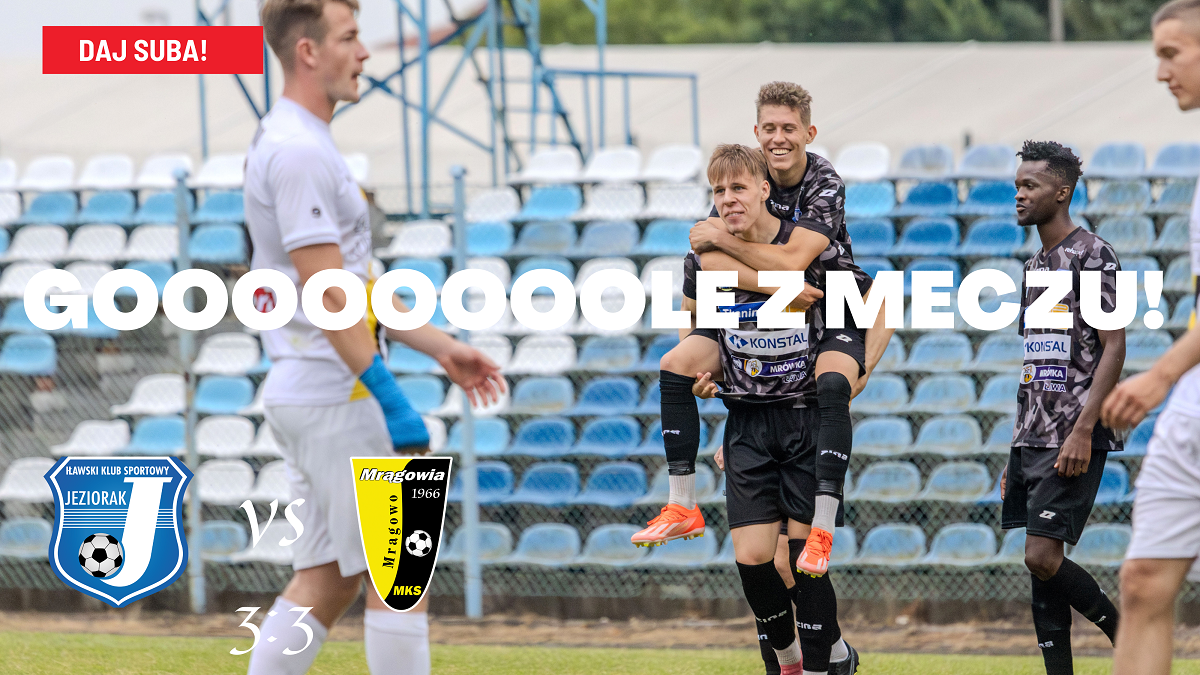 Gole z meczu Jeziorak – Mrągowia 3:3 (1:0)