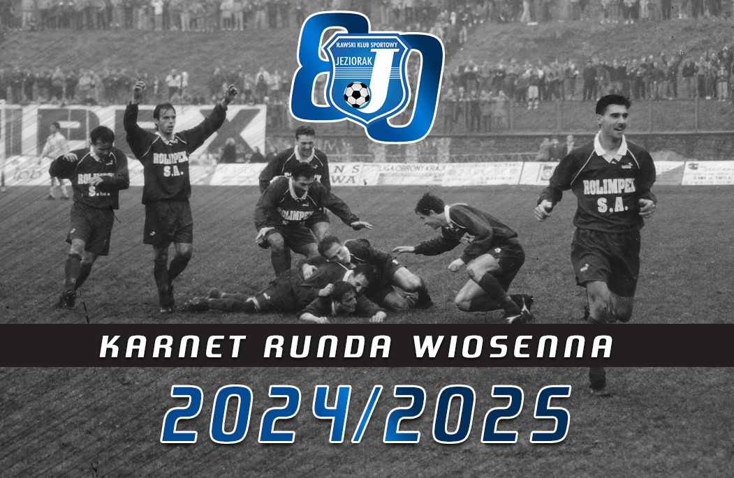 Karnet na rundę wiosenną! ZAPRASZAMY NA WIOSNĘ Z JEZIORAKIEM