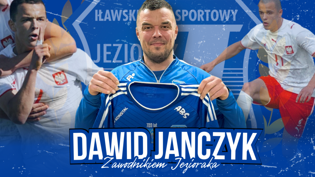 Dawid Janczyk nowym zawodnikiem Jezioraka Iława