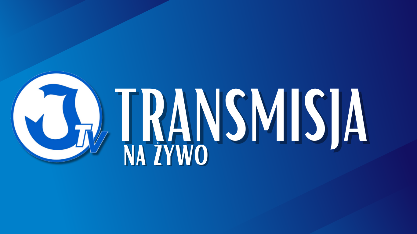 TRANSMISJA NA ŻYWO