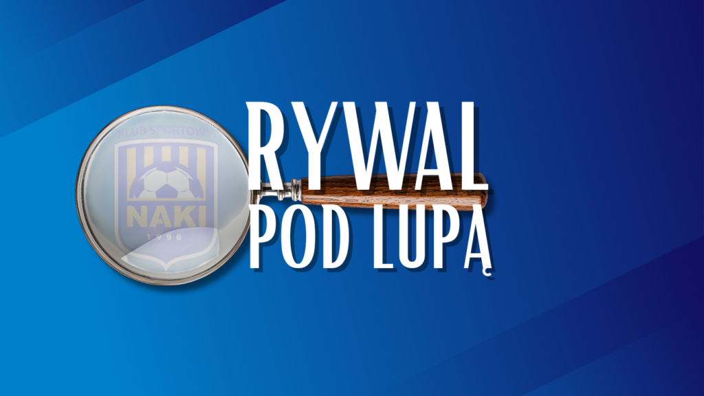Rywale pod lupą – NAKI Olsztyn