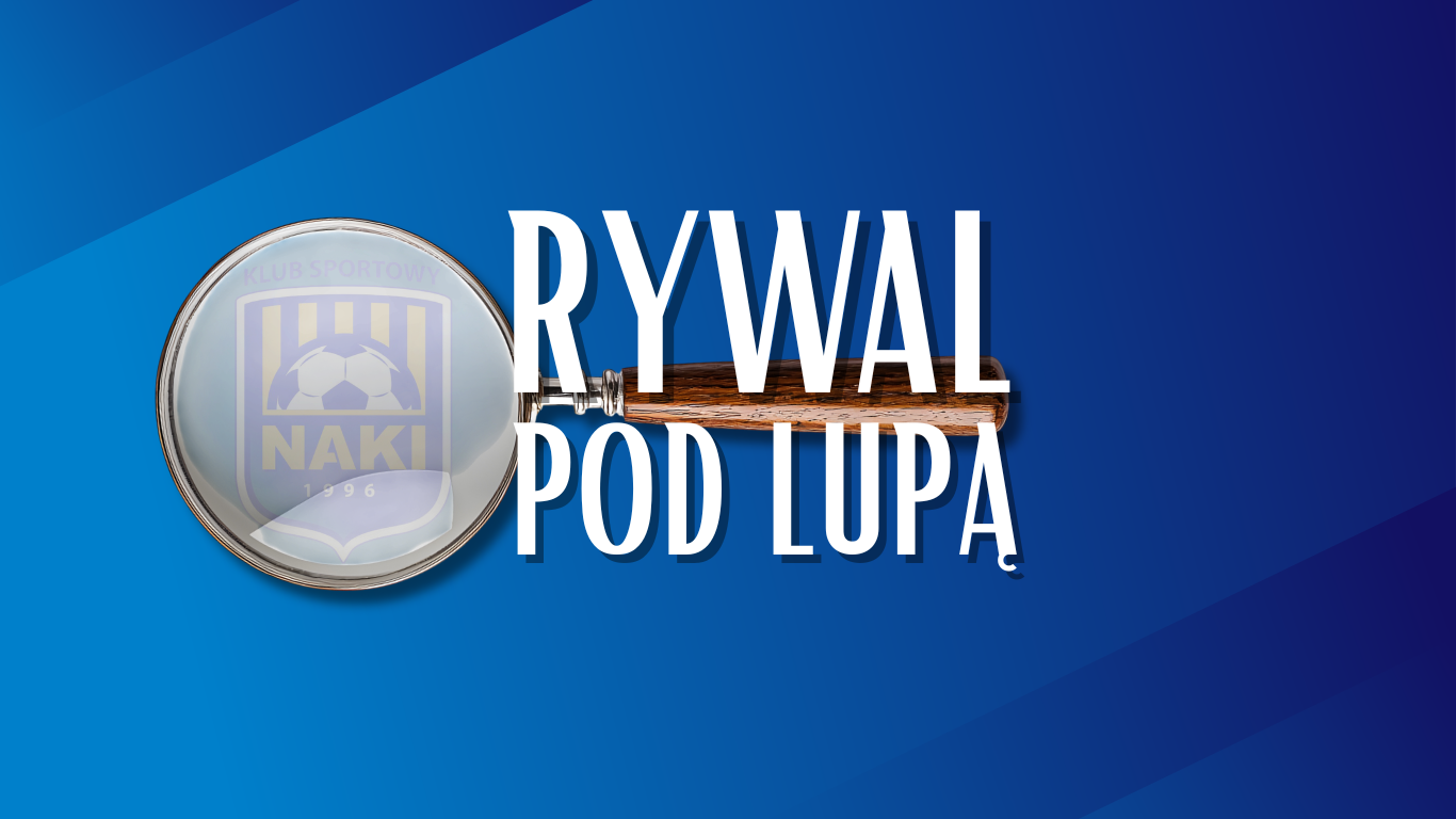 Rywale pod lupą – NAKI Olsztyn