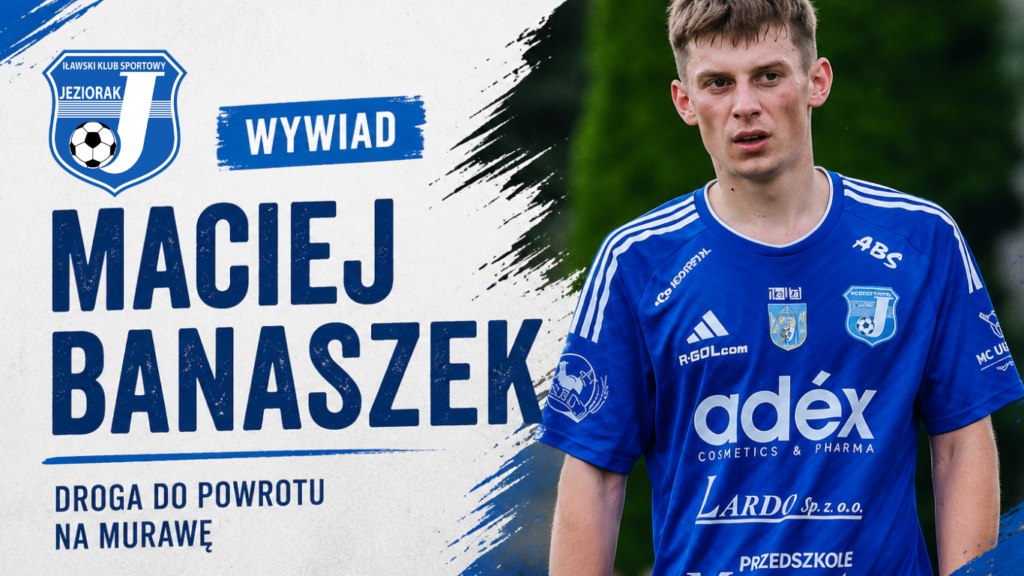 WYWIAD: „Kiedy wróci na boisko? Maciej Banaszek o walce z kontuzją i drodze do powrotu”